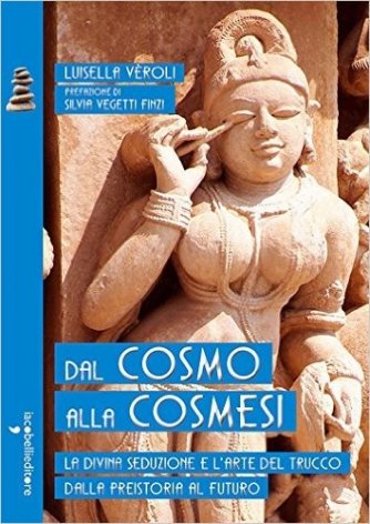 Dal cosmo alla cosmesi. La divina seduzione e l'arte del trucco dalla preistoria al futuro