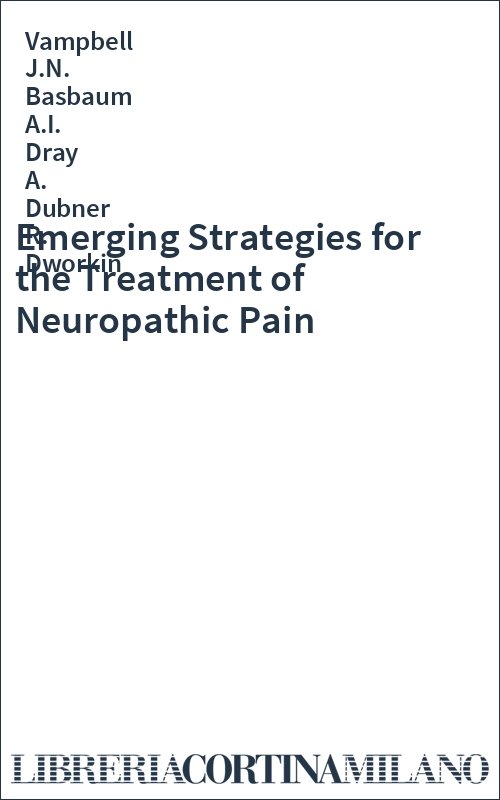 Emerging Strategies for the Treatment of Neuropathic Pain