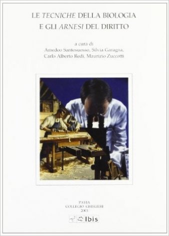 Le tecniche della biologia e gli arnesi del diritto