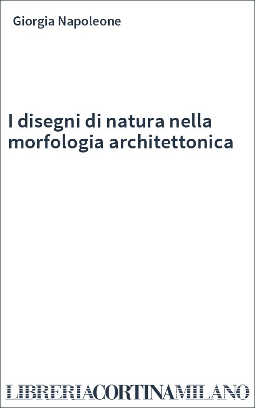I disegni di natura nella morfologia architettonica