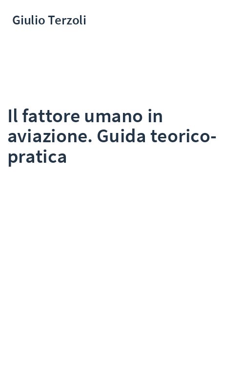 Il fattore umano in aviazione. Guida teorico-pratica