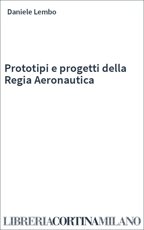 Prototipi e progetti della Regia Aeronautica