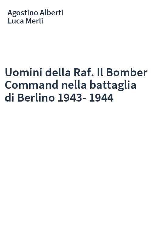 Uomini della Raf. Il Bomber Command nella battaglia di Berlino 1943-1944