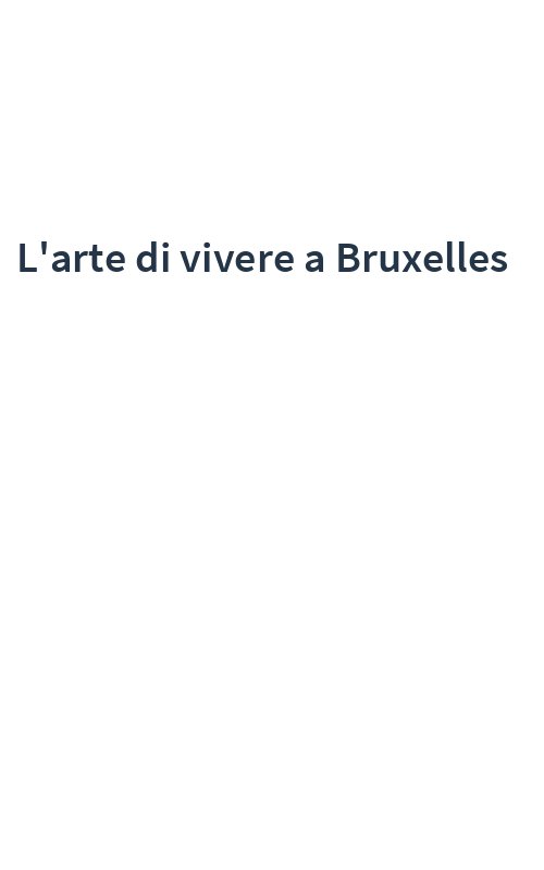 L'arte di vivere a Bruxelles