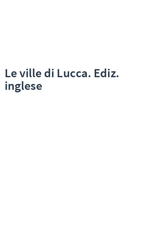 Le ville di Lucca. Ediz. inglese