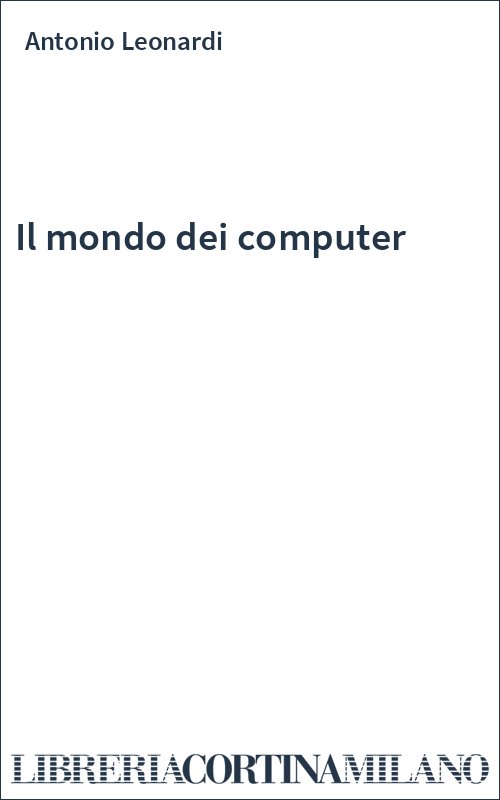 Il mondo dei computer