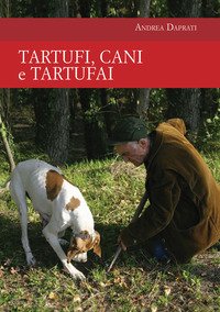 Tartufi, cani e tartufai