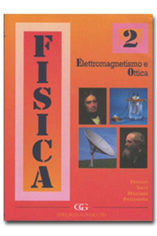 Fisica. Elettromagnetismo e ottica