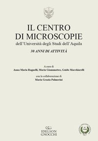Il centro di microscopie dell'Università dell'Aquila. 30 anni di attività