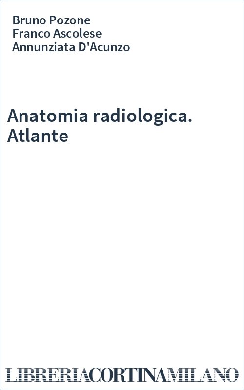 Anatomia radiologica. Atlante