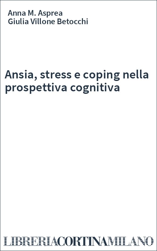 Ansia, stress e coping nella prospettiva cognitiva