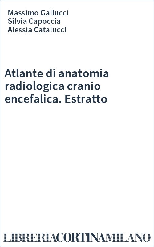 Atlante di anatomia radiologica cranio encefalica. Estratto