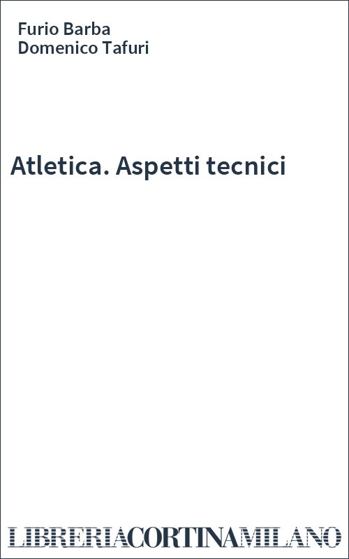 Atletica. Aspetti tecnici