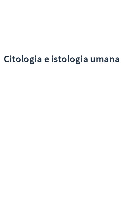 Citologia e istologia umana