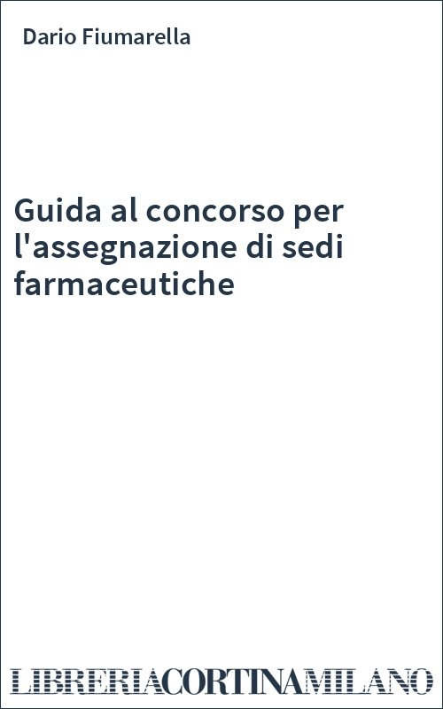 Guida al concorso per l'assegnazione di sedi farmaceutiche