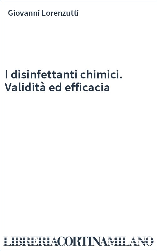 I disinfettanti chimici. Validità ed efficacia
