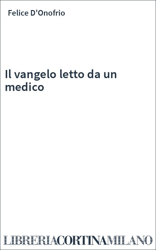 Il vangelo letto da un medico