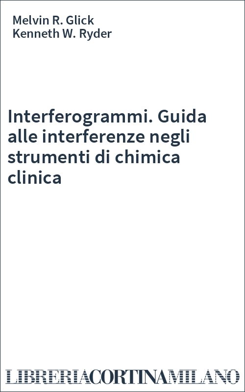 Interferogrammi. Guida alle interferenze negli strumenti di chimica clinica