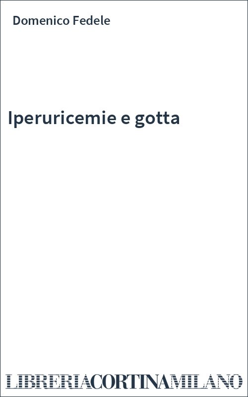 Iperuricemie e gotta