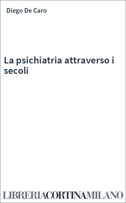 La psichiatria attraverso i secoli