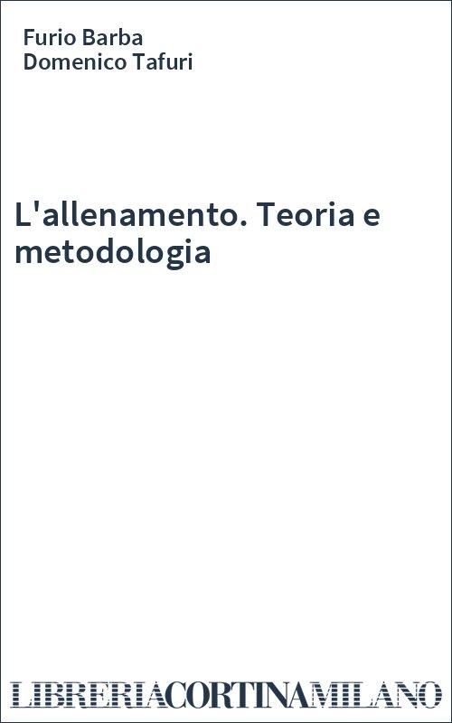L'allenamento. Teoria e metodologia