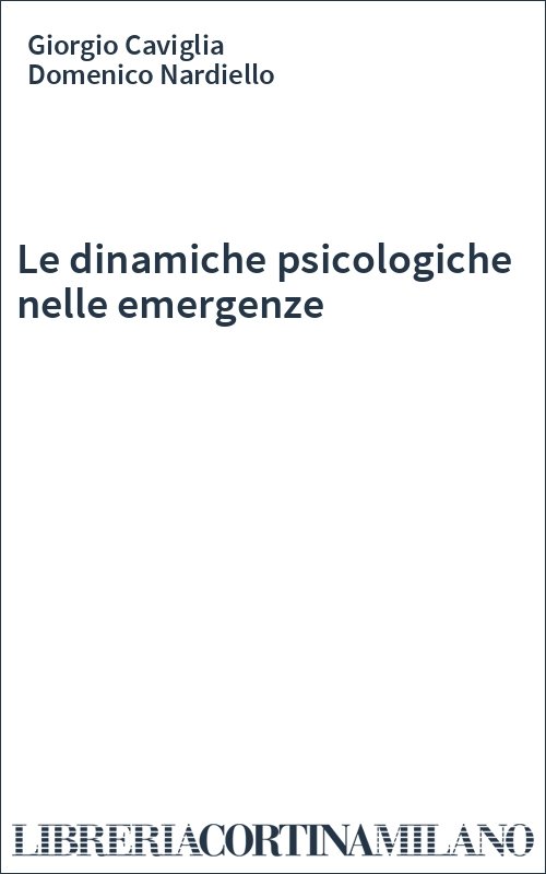 Le dinamiche psicologiche nelle emergenze