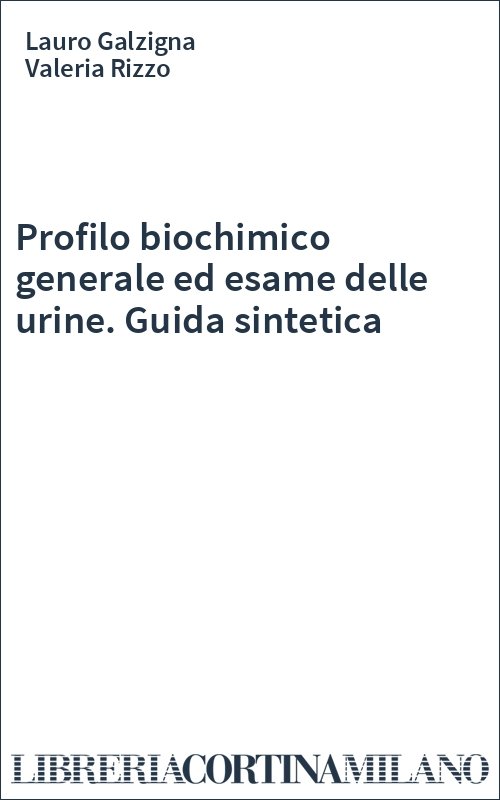 Profilo biochimico generale ed esame delle urine. Guida sintetica