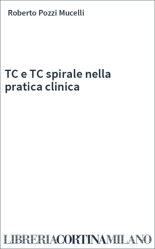 TC e TC spirale nella pratica clinica