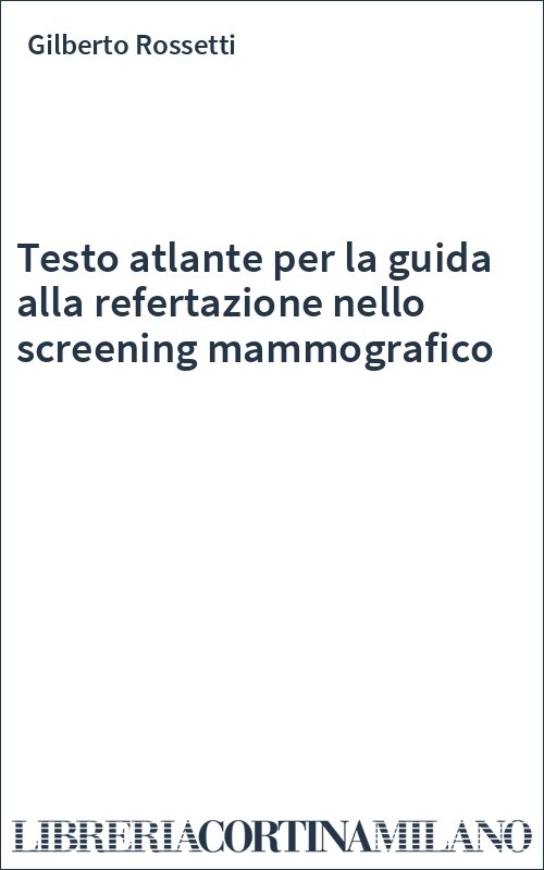 Testo atlante per la guida alla refertazione nello screening mammografico