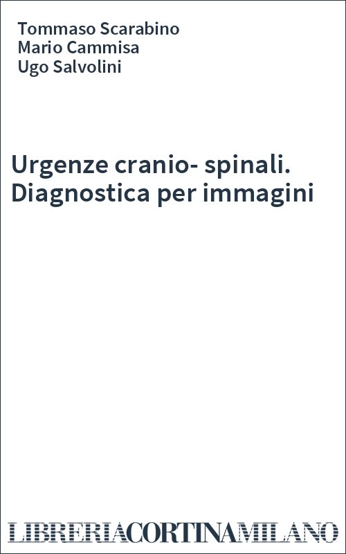 Urgenze cranio-spinali. Diagnostica per immagini