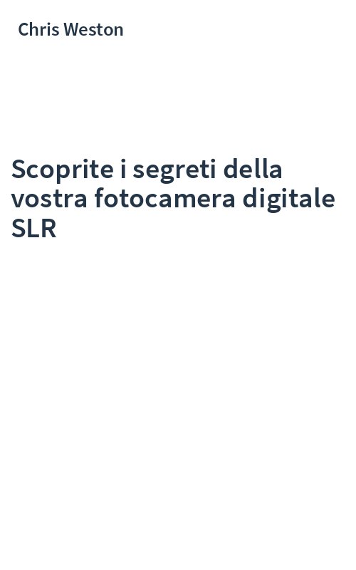 Scoprite i segreti della vostra fotocamera digitale SLR