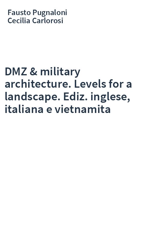 DMZ & military architecture. Levels for a landscape. Ediz. inglese, italiana e vietnamita