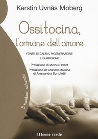 Ossitocina. L'ormone dell'amore, della calma e della guarigione