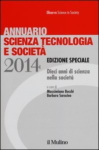 Annuario scienza tecnologia e società. Dieci anni di scienza nella società