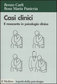 Casi clinici. Il resoconto in psicologia clinica
