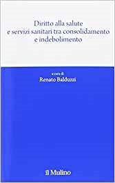 Diritto alla salute e servizi sanitari tra consolidamento  e indebolimento