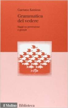 Grammatica del vedere. Saggi su percezione e Gestalt