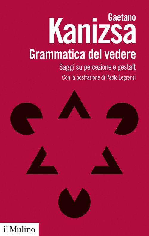 Grammatica del vedere. Saggi su percezione e Gestalt