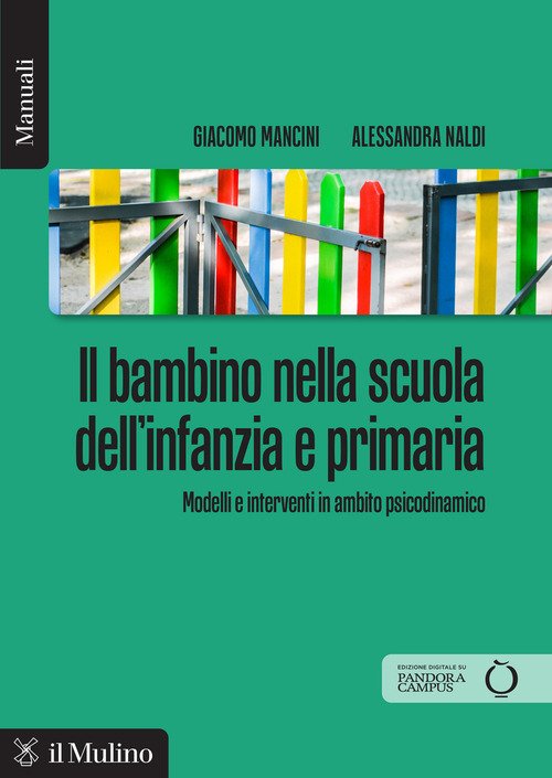 Il bambino nella scuola dell'infanzia e primaria. Modelli e interventi in ambito psicodinamico
