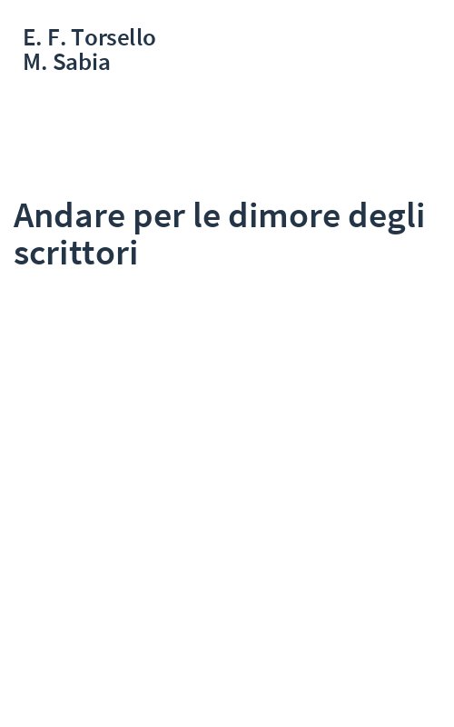 Andare per le dimore degli scrittori