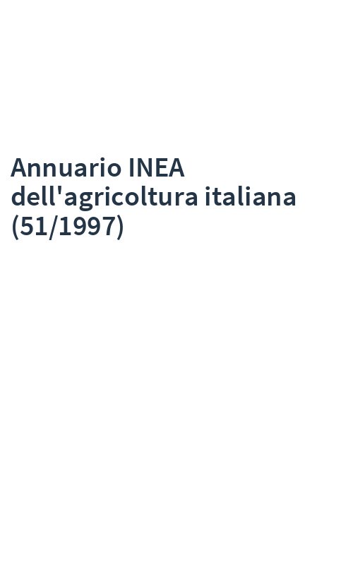 Annuario INEA dell'agricoltura italiana (51/1997)