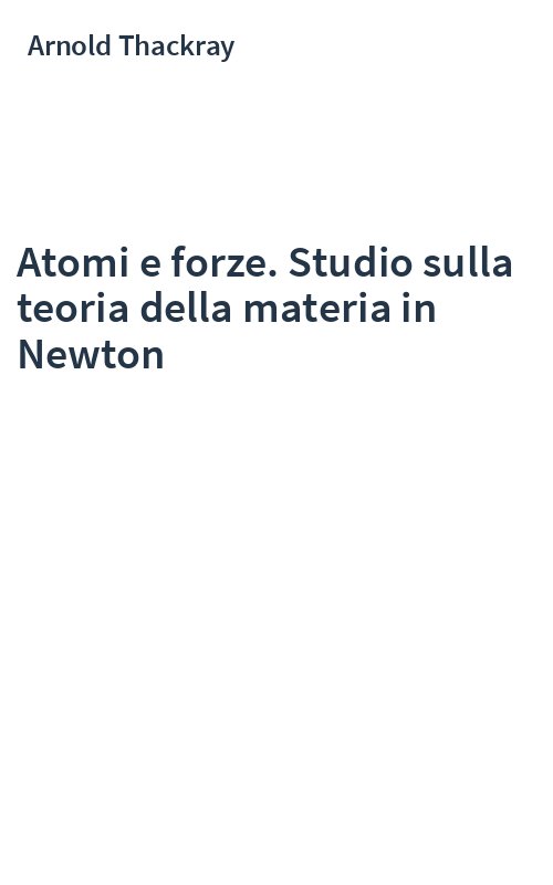 Atomi e forze. Studio sulla teoria della materia in Newton