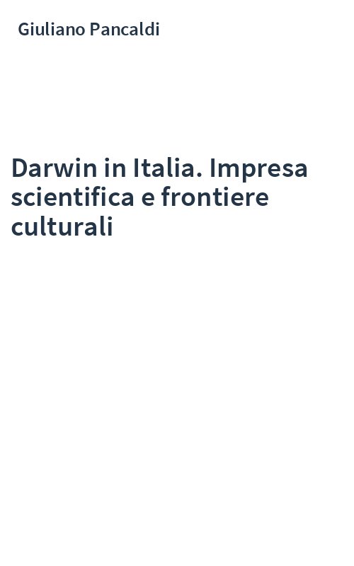Darwin in Italia. Impresa scientifica e frontiere culturali