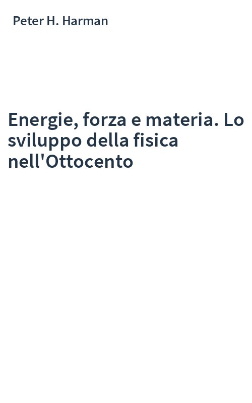 Energie, forza e materia. Lo sviluppo della fisica nell'Ottocento