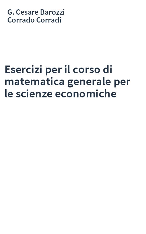 Esercizi per il corso di matematica generale per le scienze economiche