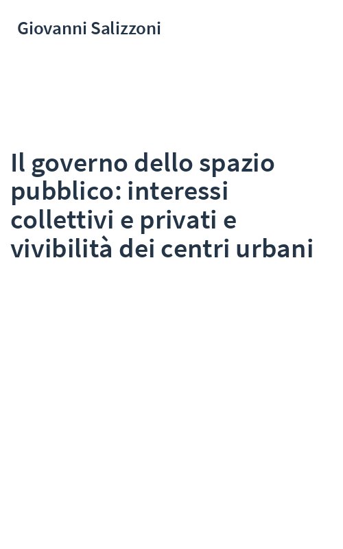 Il governo dello spazio pubblico: interessi collettivi e privati e vivibilità dei centri urbani