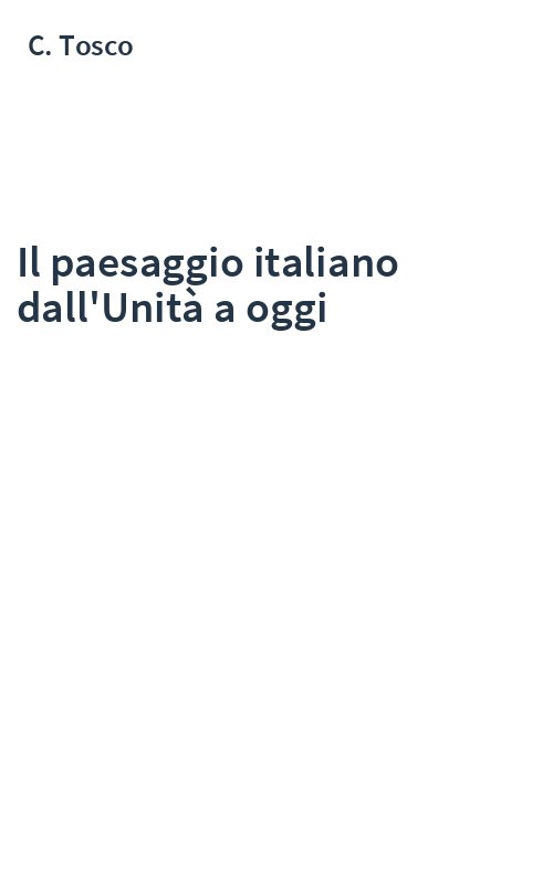 Il paesaggio italiano dall'Unità a oggi