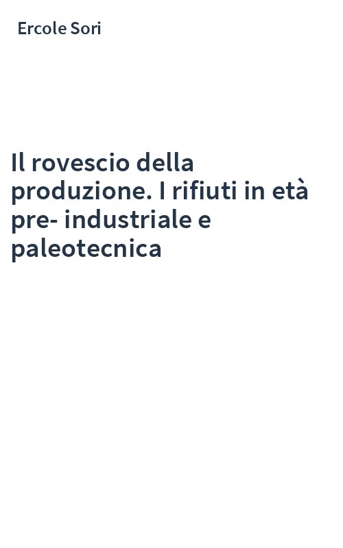 Il rovescio della produzione. I rifiuti in età pre-industriale e paleotecnica