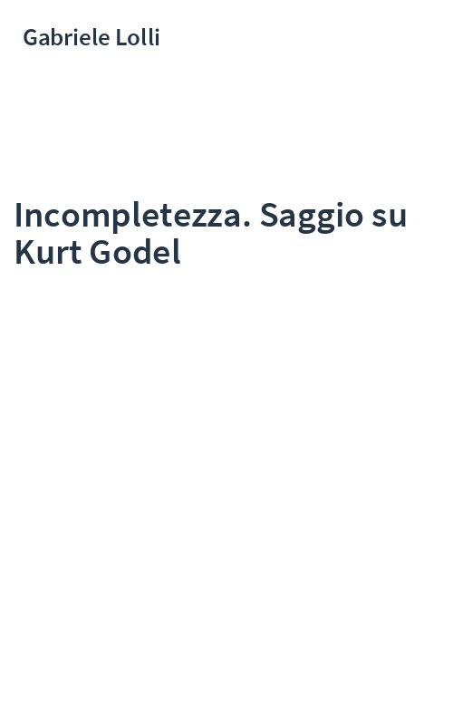 Incompletezza. Saggio su Kurt Godel