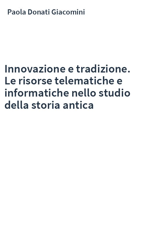 Innovazione e tradizione. Le risorse telematiche e informatiche nello studio della storia antica